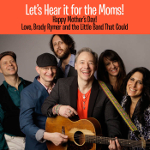 Brady Rymer and the Little Band That Could - Let's Hear It For The Moms!